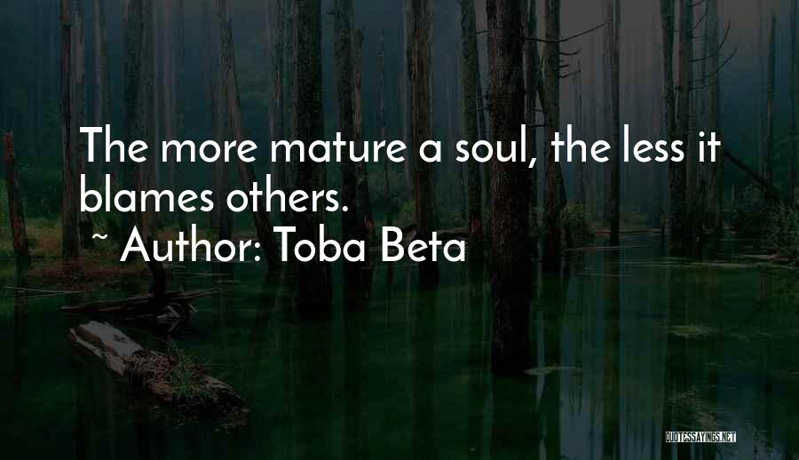 Blame Others Quotes By Toba Beta