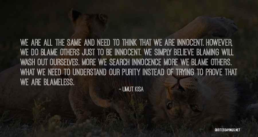 Blame Others Quotes By Umut Kisa Blame Others Quotes By Umut Kisa