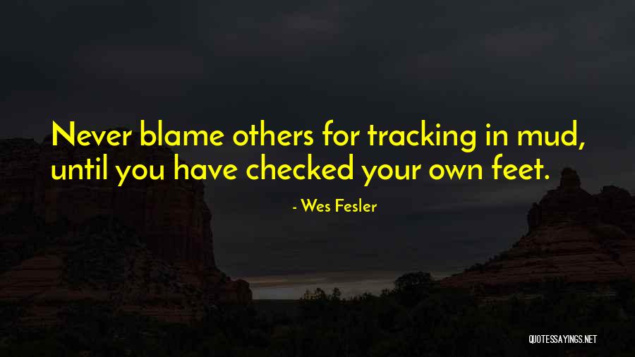 Blame Others Quotes By Wes Fesler