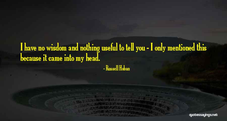 Blame Placing Quotes By Russell Hoban Blame Placing Quotes By Russell Hoban