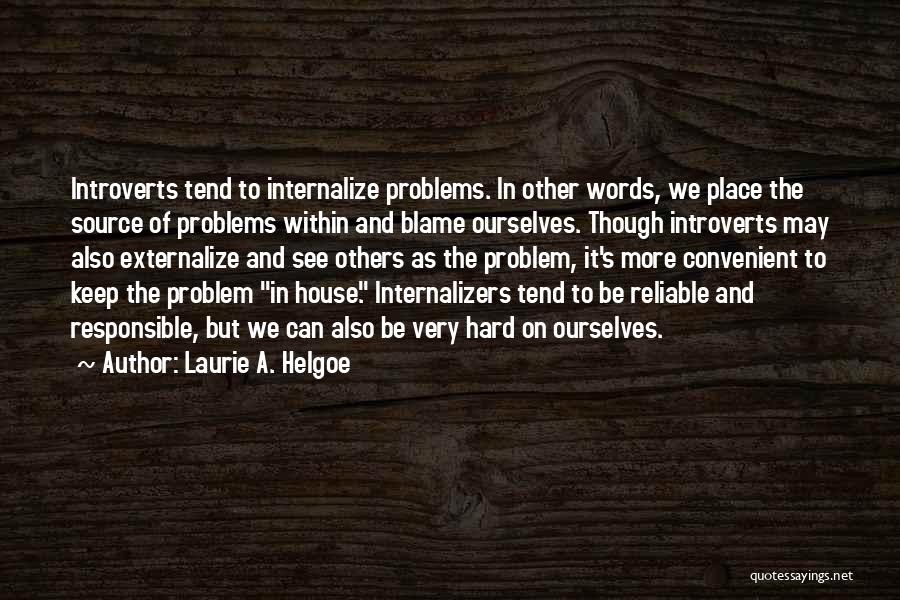 Blame Quotes By Laurie A. Helgoe