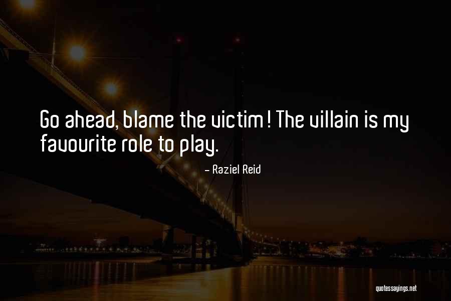 Blame The Victim Quotes By Raziel Reid