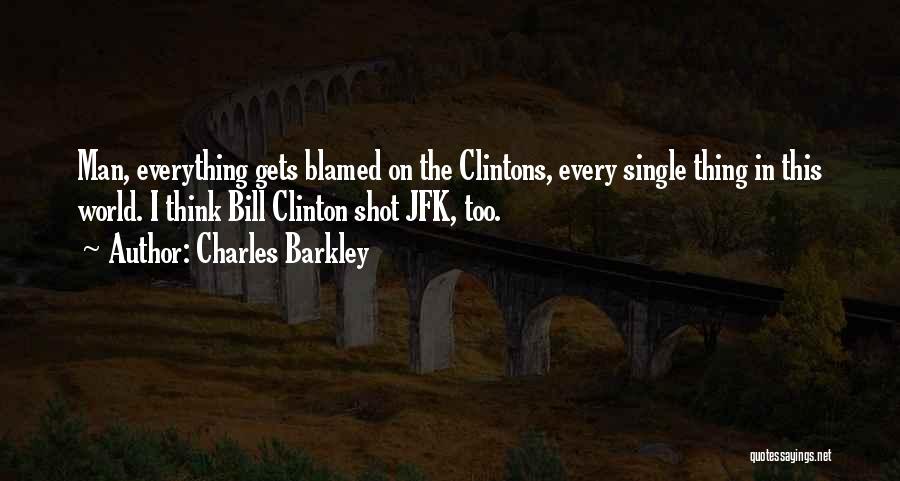 Blamed For Everything Quotes By Charles Barkley