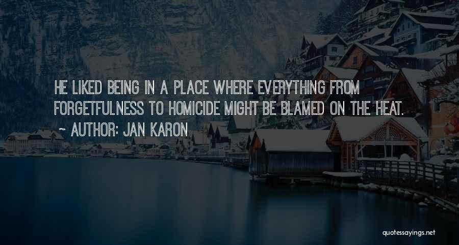 Blamed For Everything Quotes By Jan Karon
