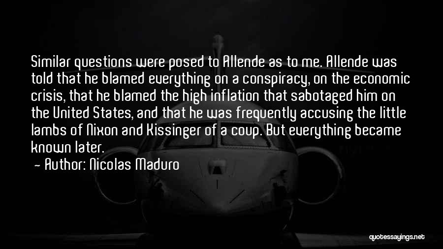 Blamed For Everything Quotes By Nicolas Maduro