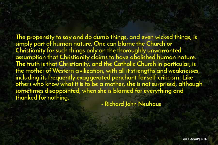 Blamed For Everything Quotes By Richard John Neuhaus