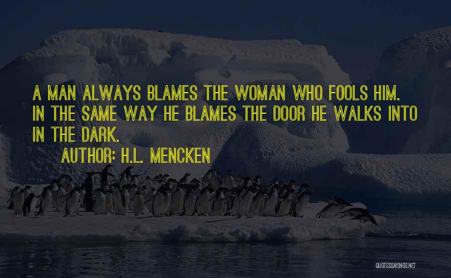 Blames On Me Quotes By H.L. Mencken