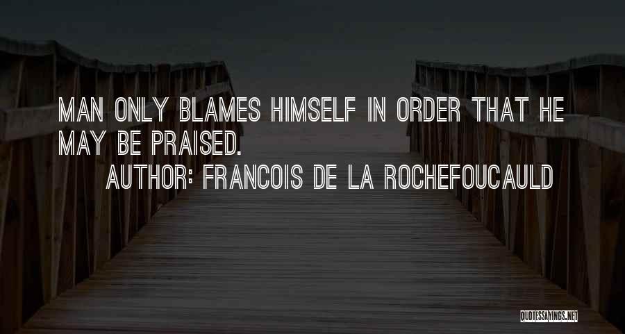 Blames Quotes By Francois De La Rochefoucauld