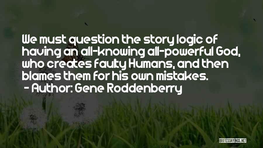 Blames Quotes By Gene Roddenberry