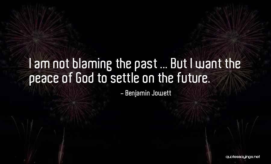 Blaming God Quotes By Benjamin Jowett