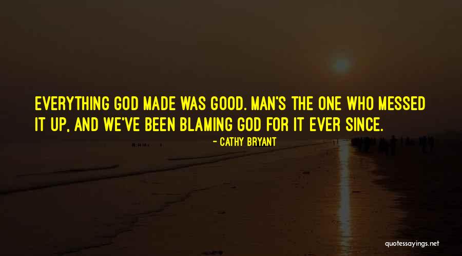 Blaming God Quotes By Cathy Bryant