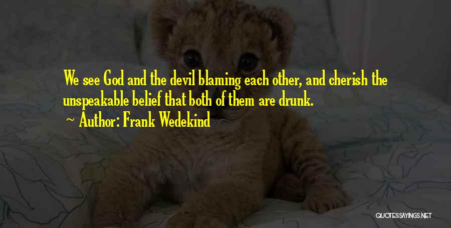 Blaming God Quotes By Frank Wedekind