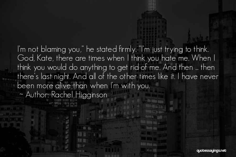 Blaming God Quotes By Rachel Higginson