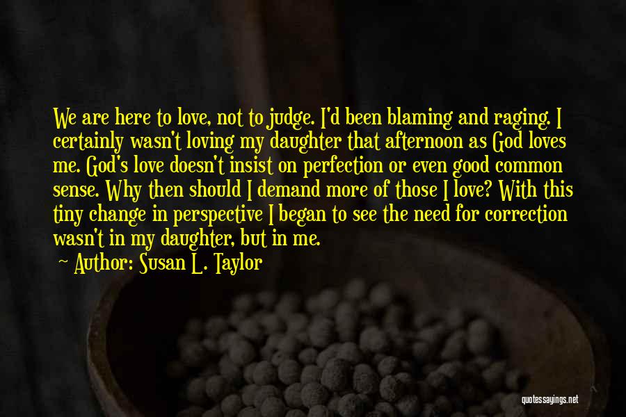 Blaming God Quotes By Susan L. Taylor