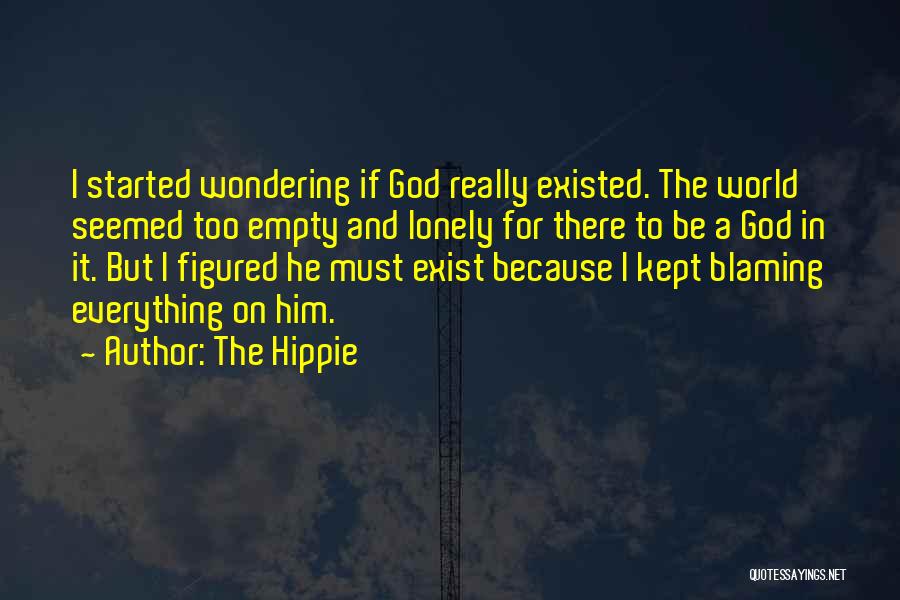 Blaming God Quotes By The Hippie