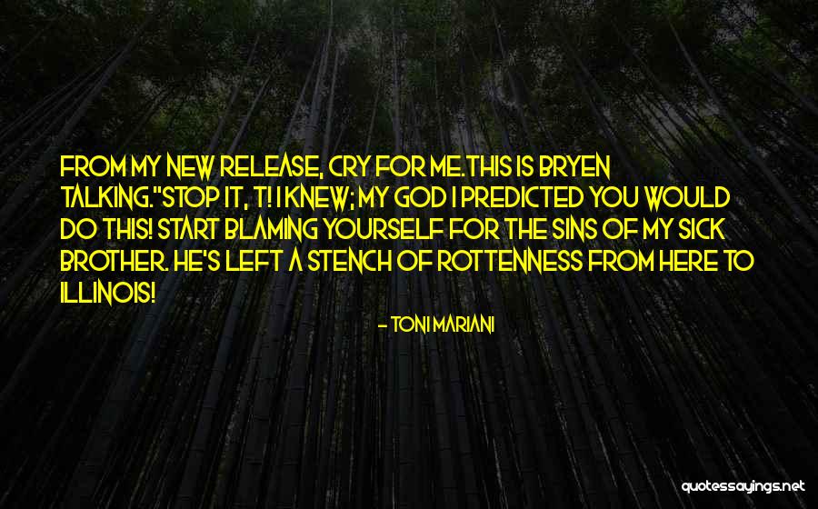 Blaming God Quotes By Toni Mariani Blaming God Quotes By Toni Mariani