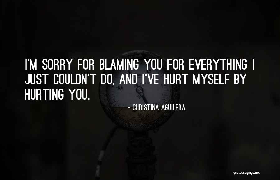 Blaming Myself Quotes By Christina Aguilera