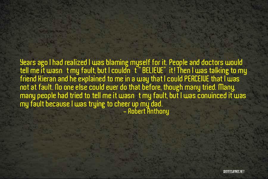 Blaming Myself Quotes By Robert Anthony