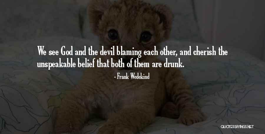 Blaming Other Quotes By Frank Wedekind Blaming Other Quotes By Frank Wedekind