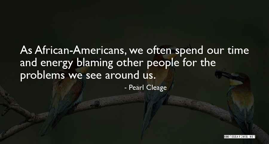 Blaming Other Quotes By Pearl Cleage Blaming Other Quotes By Pearl Cleage