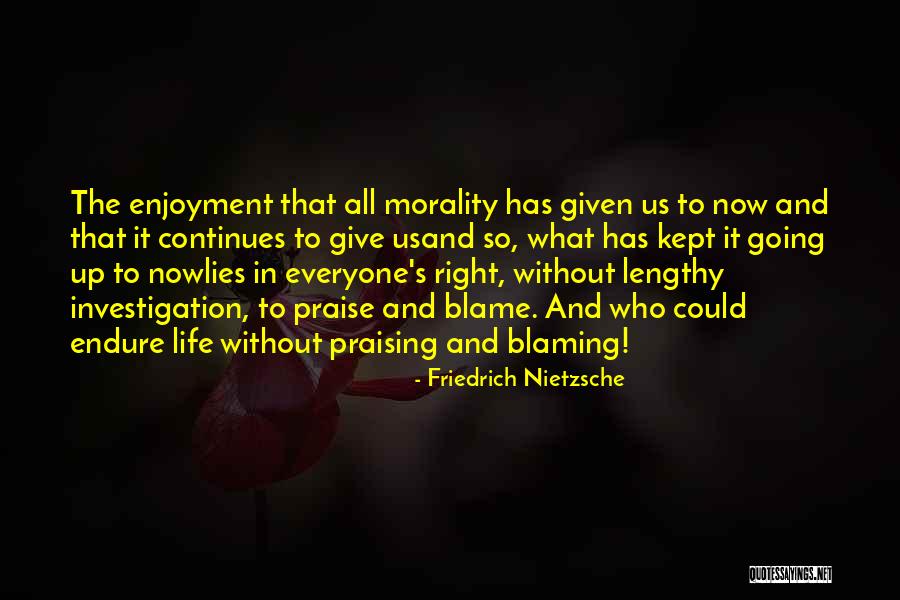 Blaming Others For Your Life Quotes By Friedrich Nietzsche Blaming Others For Your Life Quotes By Friedrich Nietzsche
