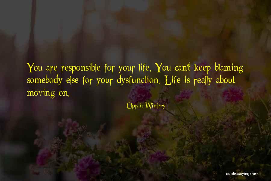 Blaming Others For Your Life Quotes By Oprah Winfrey Blaming Others For Your Life Quotes By Oprah Winfrey