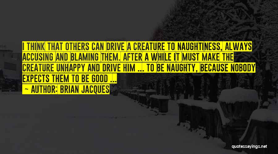 Blaming Others Quotes By Brian Jacques