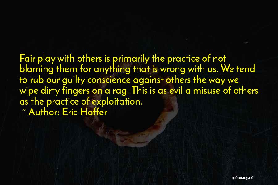 Blaming Others Quotes By Eric Hoffer