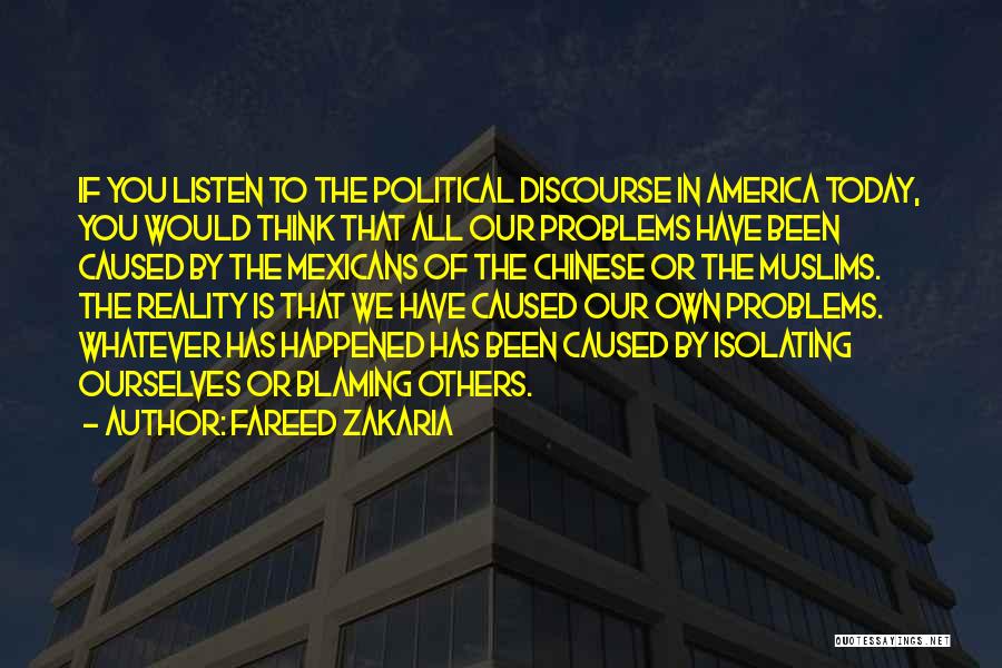 Blaming Others Quotes By Fareed Zakaria