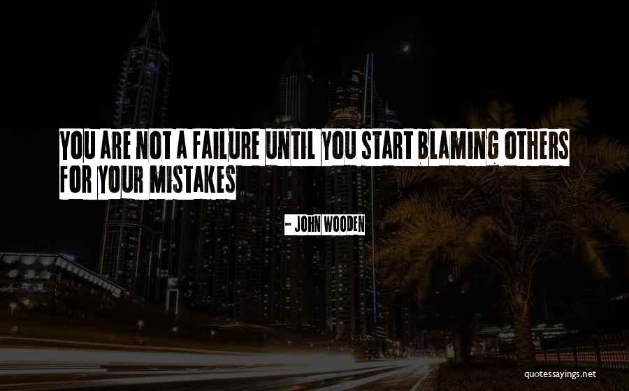 Blaming Others Quotes By John Wooden Blaming Others Quotes By John Wooden
