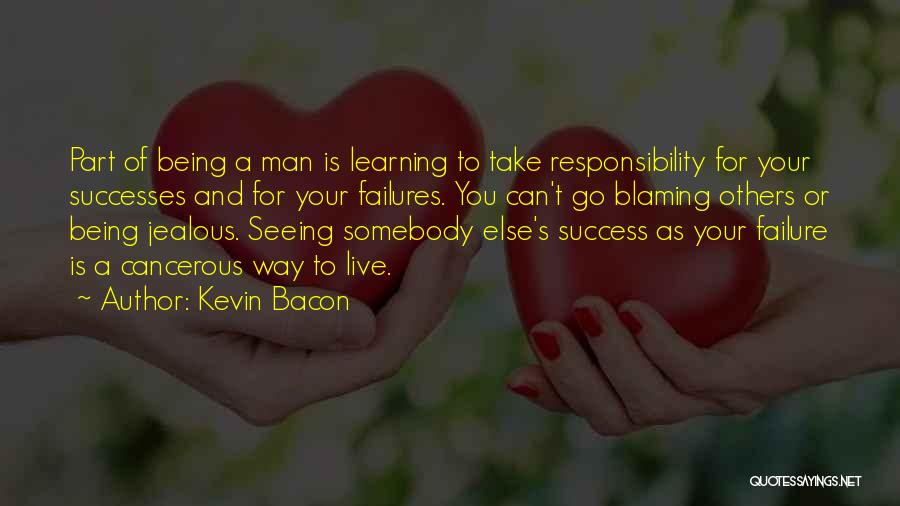 Blaming Others Quotes By Kevin Bacon