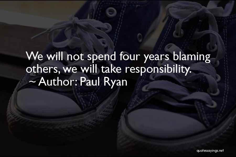 Blaming Others Quotes By Paul Ryan