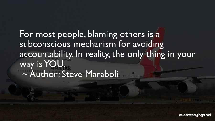 Blaming Others Quotes By Steve Maraboli