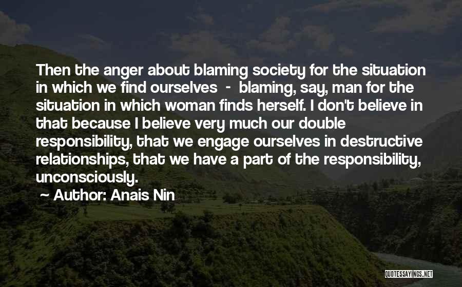 Blaming Ourselves Quotes By Anais Nin