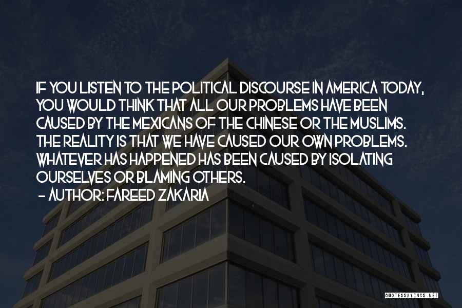 Blaming Ourselves Quotes By Fareed Zakaria
