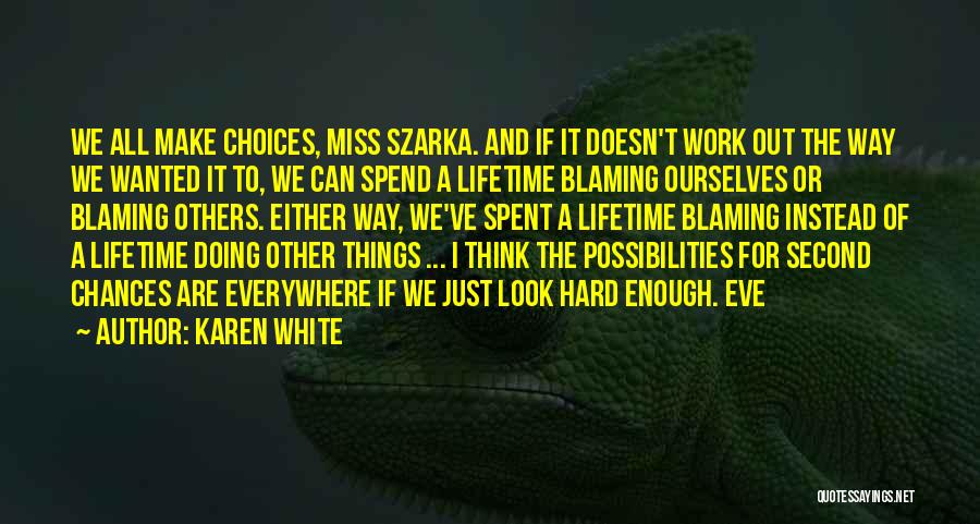 Blaming Ourselves Quotes By Karen White