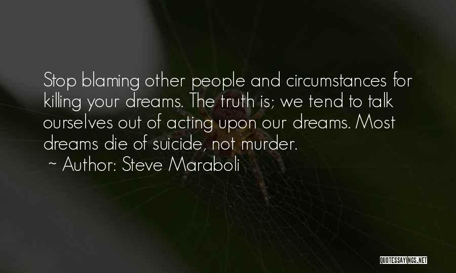 Blaming Ourselves Quotes By Steve Maraboli