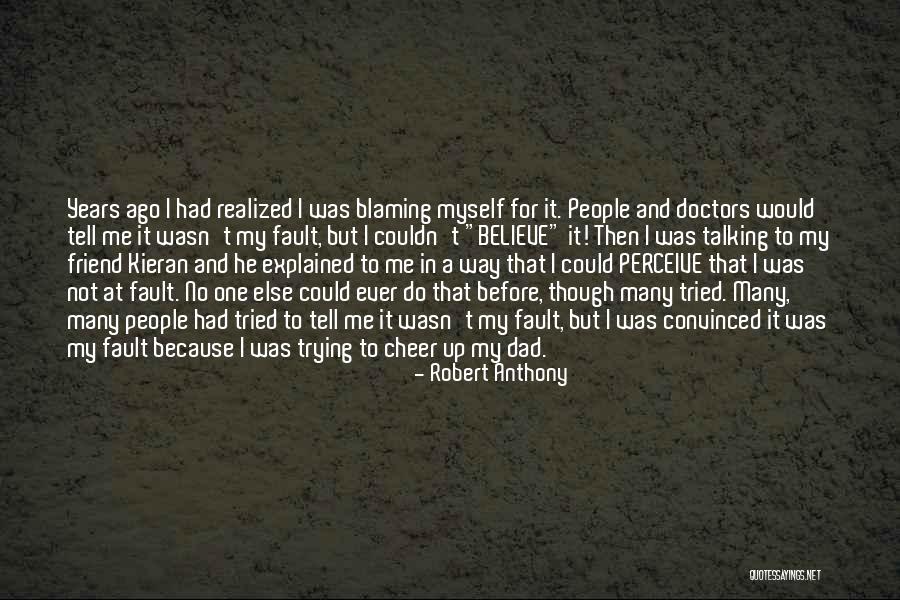 Blaming Self Quotes By Robert Anthony Blaming Self Quotes By Robert Anthony
