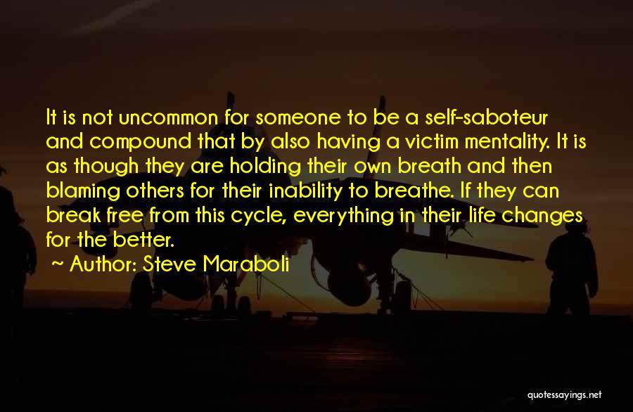Blaming Self Quotes By Steve Maraboli