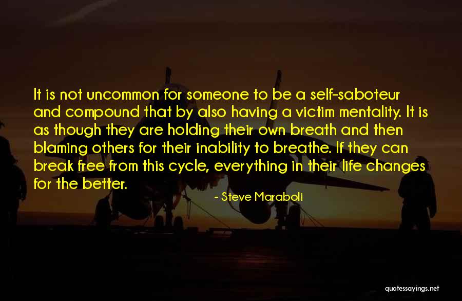 Blaming Self Quotes By Steve Maraboli