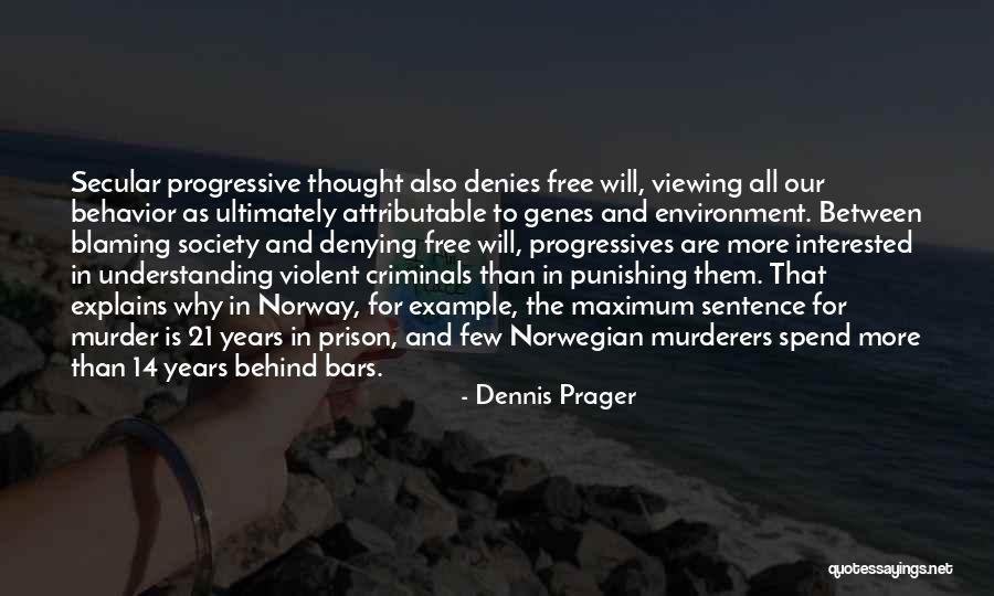 Blaming Society Quotes By Dennis Prager