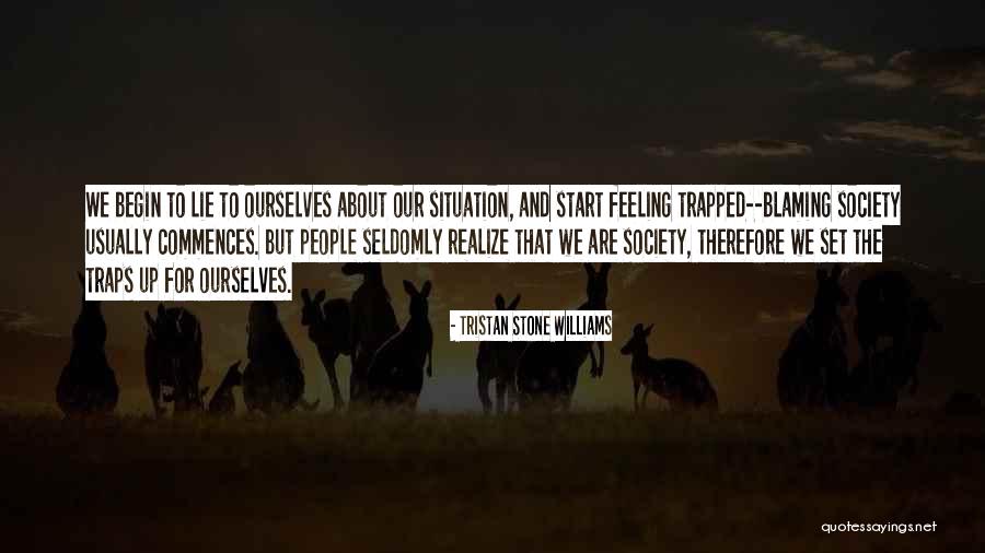 Blaming Society Quotes By Tristan Stone Williams