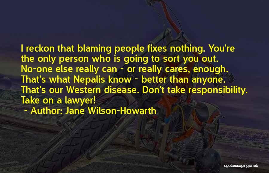 Blaming Someone Else Quotes By Jane Wilson-Howarth