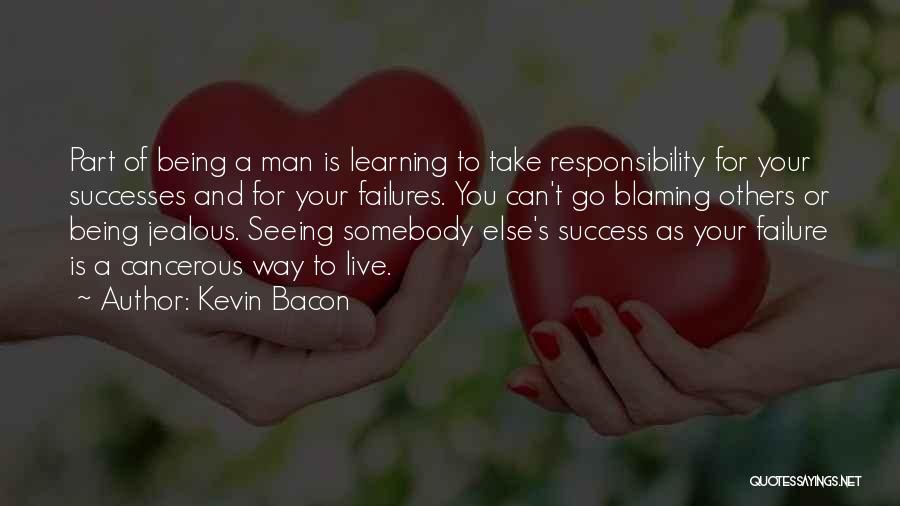 Blaming Someone Else Quotes By Kevin Bacon