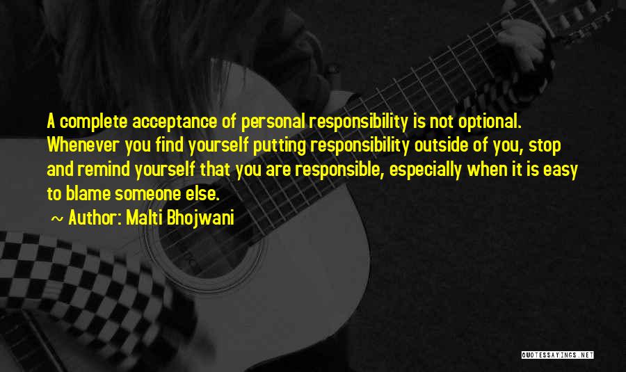 Blaming Someone Else Quotes By Malti Bhojwani