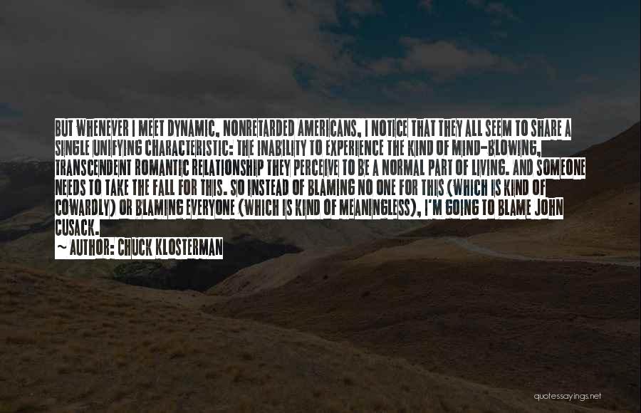 Blaming Someone Quotes By Chuck Klosterman