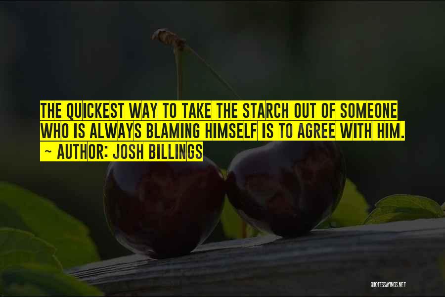 Blaming Someone Quotes By Josh Billings
