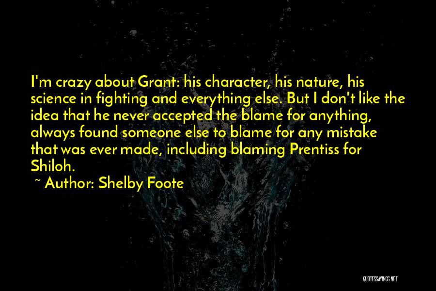 Blaming Someone Quotes By Shelby Foote