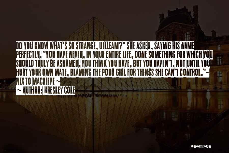 Blaming The Poor Quotes By Kresley Cole