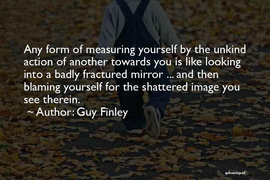 Blaming Yourself Quotes By Guy Finley